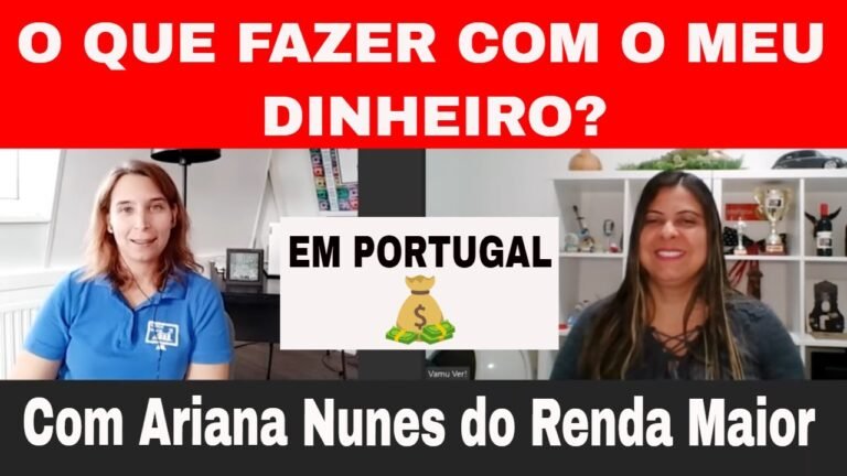 O QUE FAZER COM O MEU DINHEIRO EM PORTUGAL?