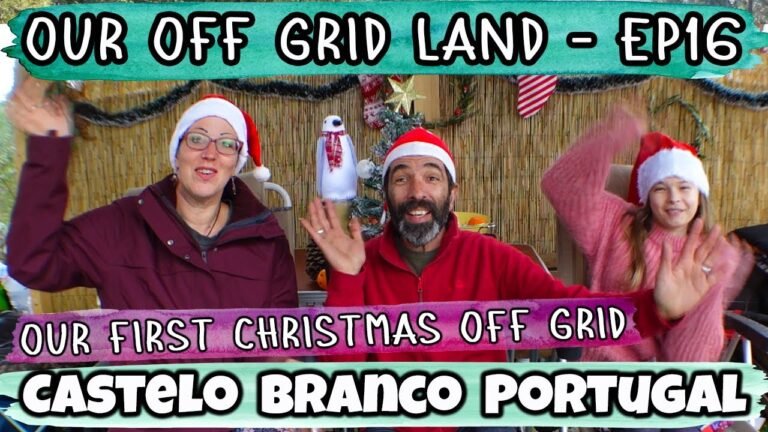 Our FIRST Christmas Off Grid – Homesteading, Permaculture, Portugal