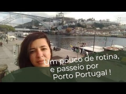 Rotina morando em Porto, Portugal