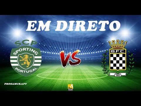 🔴SPORTING VS BOAVISTA 2-0 (EM DIRETO) – LIGA PORTUGAL BWIN⚽️