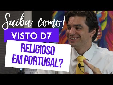 Saiba como solicitar o Visto D7 religioso para Portugal!