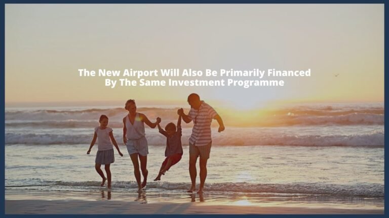 The New Airport Will Also Be Primarily Financed By The Same Investment Programme | Huriya Private