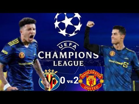 villareal 0 – 2 manchester united Ronaldo & sancho score