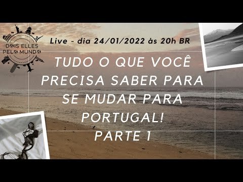 Ao Vivo | Tudo o que Você precisa saber para se mudar para PORTUGAL | Live 1