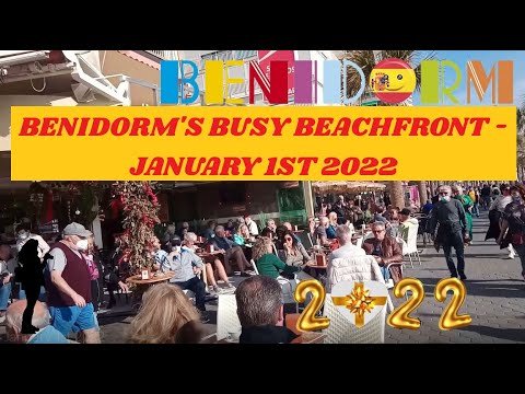 Benidorm's Beachfront Jan 1st – New Years Day 2022!! ☀️🌴🇪🇦🍻🌊