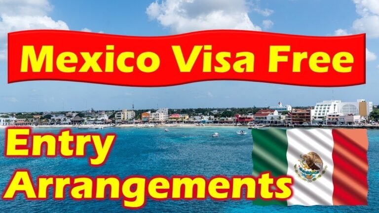 Mexico Visa Free Entry & Mexico Visa Requirements.