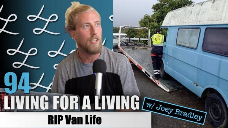 RIP Van Life #94 | Living for a Living with Joey Bradley