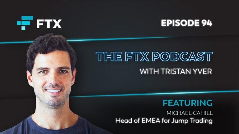 The FTX Podcast #94 – Michael Cahill Head of EMEA for Jump Trading