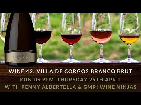 The GMP! Wine Club tasting 42 – Villa de Corgos Branco Bruto