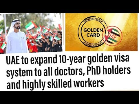 UAE WIDENS 10 YEARS  RESIDENCY GOLDEN VISA ELIGIBILITY FOR DOCTORS,ENGINEERING ,PHD HOLDERS ETC.