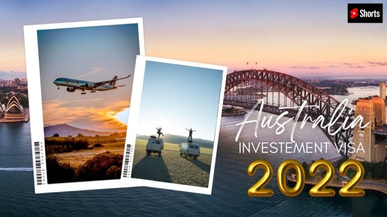 Australia Investment Visa: A Smart Move for your Business in 2022 | Australia Investment Visa Update