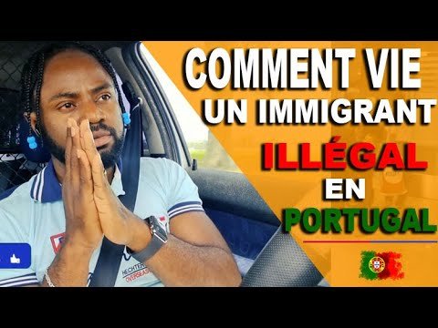 COMMENT VIE UN IMMIGRANT ILLÉGAL EN PORTUGAL