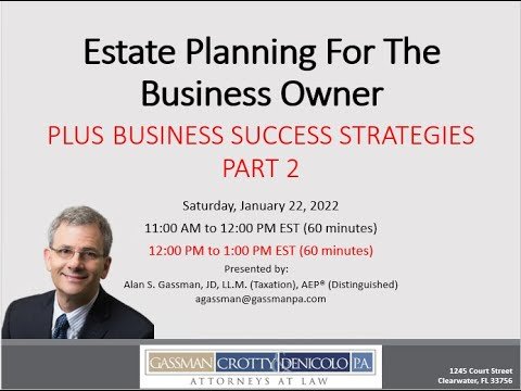 Estate Planning For The Business Owner PLUS Business Success Strategies