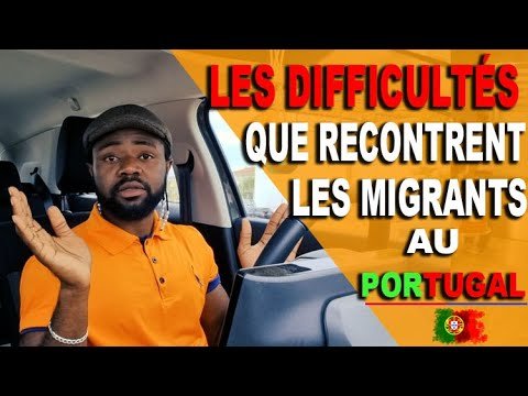 Les difficultés que rencontrent les immigrants au Portugal