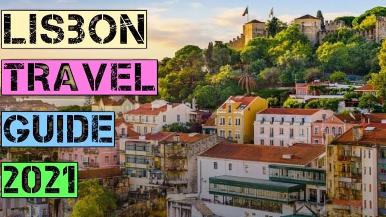 Lisbon Travel Guide 2021 – Best Places to Visit in Lisbon Portugal in 2021