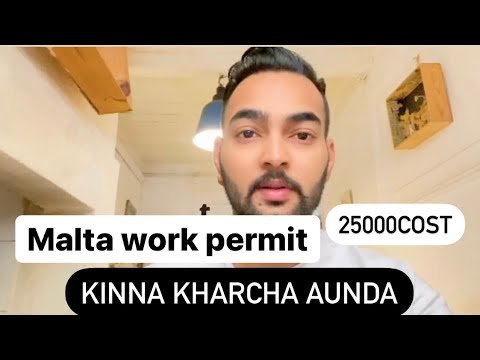 {MALTA WORK PERMIT KINNA KHARCH AUNDA 25000COST}@YAAR PORTUGAL WALE