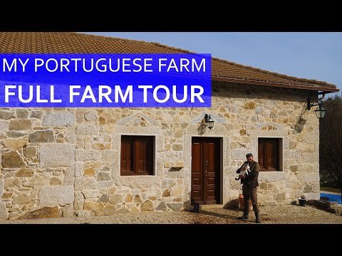 OUR PORTUGUESE FARM – FULL TOUR – ROAD TO SELF SUFFICIENCY IN CENTRAL PORTUGAL