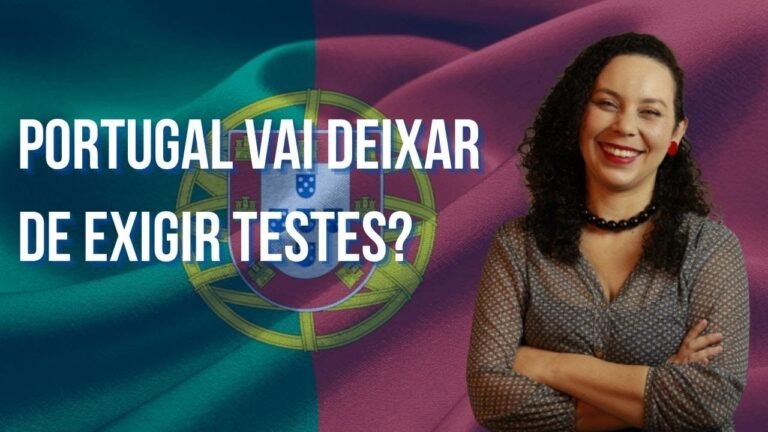 PORTUGAL VAI DEIXAR DE EXIGIR TESTES ?I O que está valendo para turistas brasileiros