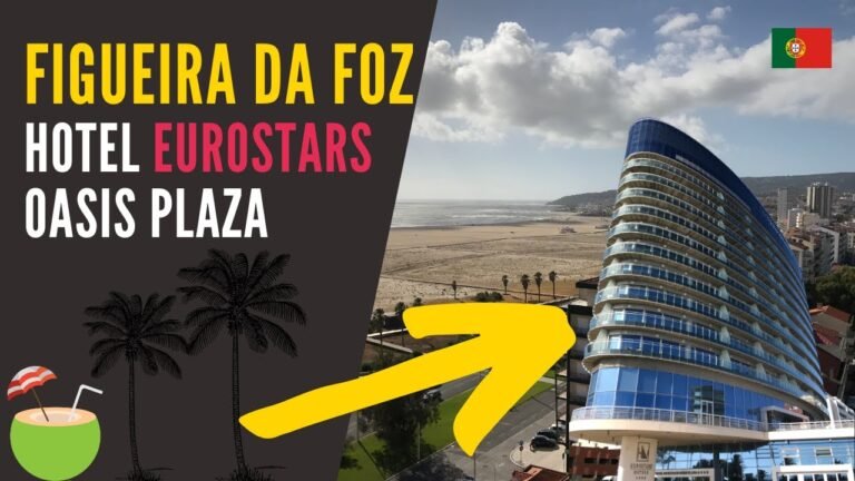 PRAIAS EM PORTUGAL – FIGUEIRA DA FOZ – HOTEL EUROSTARS OASIS PLAZA – ‹GATE 2 GATE›