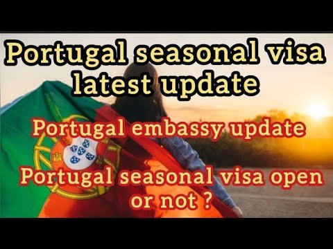 Portugal seasonal visa open or not ? Portugal seasonal visa update for Indian। Portugal immigration