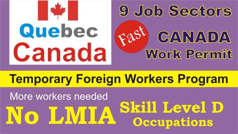 Quebec Canada | Temporary Foreign Workers Program | No LMIA for Skill Level D | Canadian Immigration