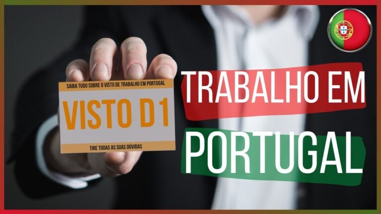 VISTO D1 | MORAR EM PORTUGAL com visto de TRABALHO | Como conseguir um visto de trabalho em Portugal