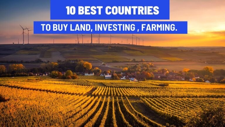 10 Best Countries To  Buy Land, Investing or Farming.