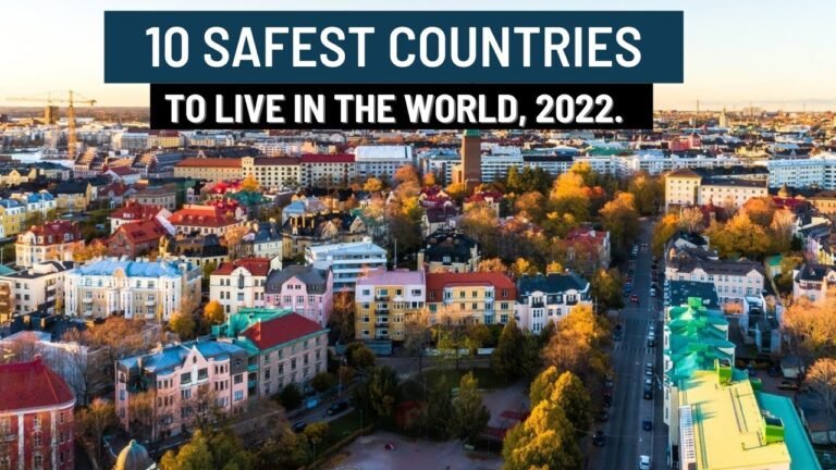 10 Safest Countries To Live In The World, 2022.