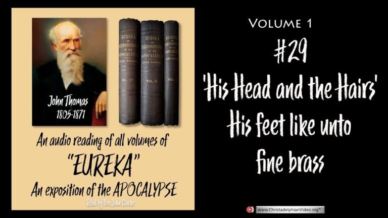 A Reading of 'Eureka' by  John Thomas 1805 1871 part #29  'His Head & the hairs his feet like brass