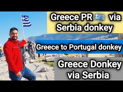 Greece work permit visa information – Serbia to Greece Donkey – Greece to Portugal visa for indains