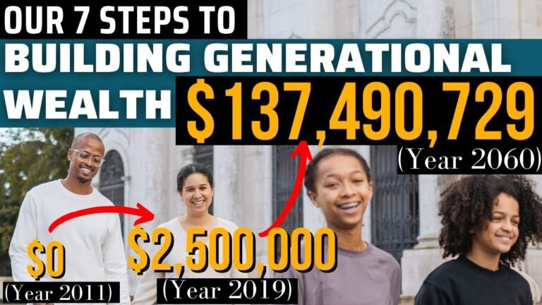 Growing Our $2.5 Million for Generational Wealth – Our 7 Step Guide To Building Generational Wealth