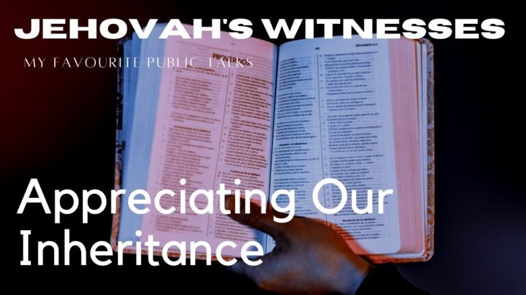 JW Public Talk Appreciating Our Inheritance