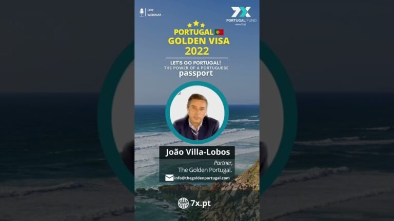 João Villa-Lobos : The Power of a Portuguese Passport. – 7X Fund Golden Visa 2022