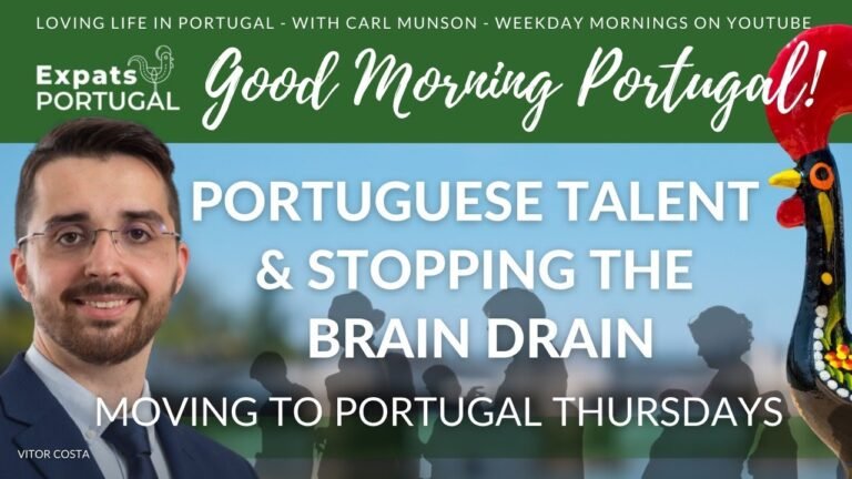 Keeping Portuguese Talent in Portugal – Moving to/from Portugal Thursday – The GMP!