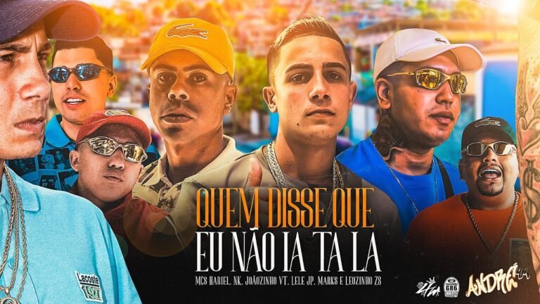 Quem Disse Que Eu Não Ia Ta Lá – MCs Hariel, NK, Joãozinho VT, Lele JP, Marks e Leozinho ZS (DJ Boy)