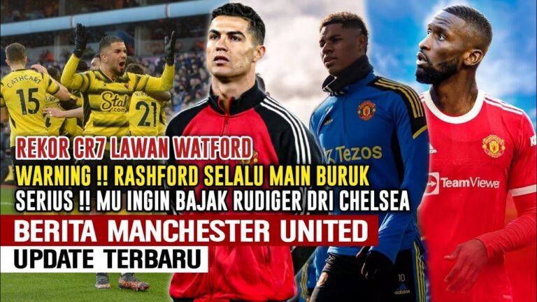 REKOR CR7 Lawan Watford🔥MU Serius Dqtqngkan Rudiger✅WARNING❗Rashford Mqinnya Jelek❌PERBAIKI❗ REKOR CR7 Lawan Watford🔥MU Serius Dqtqngkan Rudiger✅WARNING❗Rashford Mqinnya Jelek❌PERBAIKI❗