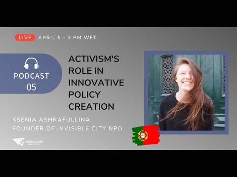 97. Productized Cities: Activism's role in innovative policy creation with Ksenia Ashrafullina