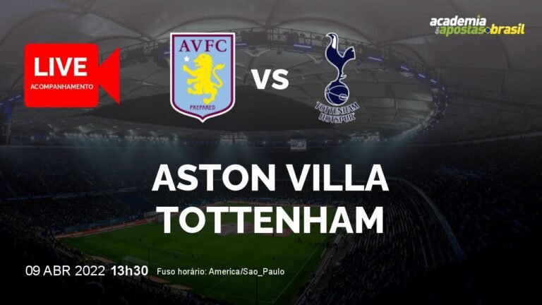 ASTON VILLA X TOTTENHAM AO VIVO | INGLESÃO- PREMIER LEAGUE – 32ª RODADA | NARRAÇÃO