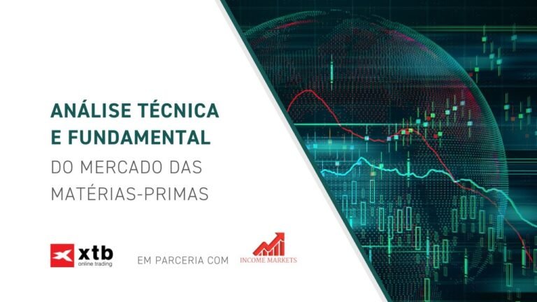 Análise Técnica e Fundamental do mercado de matérias-primas | XTB e Income Markets Análise Técnica e Fundamental do mercado de matérias-primas | XTB e Income Markets