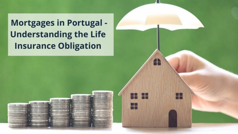 Applying for a Mortgage in Portugal – Important Life Insurance Information!