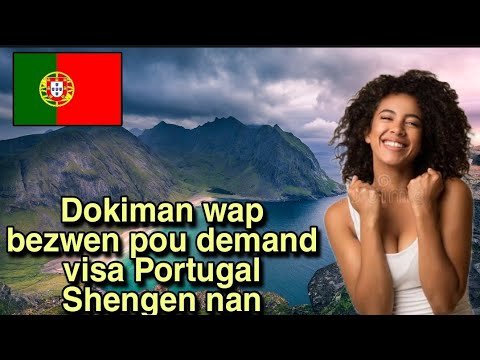 Dokiman wap bezwen pou visa Portugal Shengen nan 🇵🇹