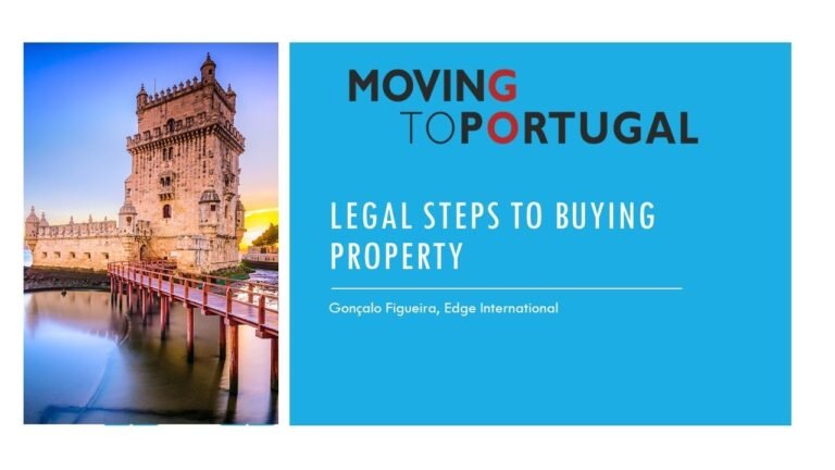 Moving to Portugal 31 March 2022 – Legal steps to buying property in Portugal