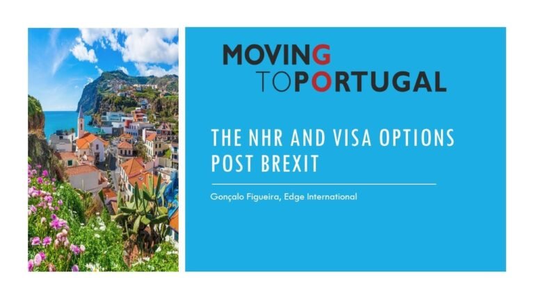 Moving to Portugal 31 March 2022 – The Non-Habitual Resident Tax regime and Visa options post-Brexit