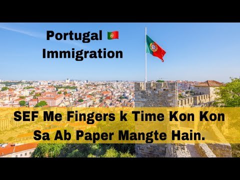 Portugal 🇵🇹 Immigration sef me fingers k time kon kon sa paper chai