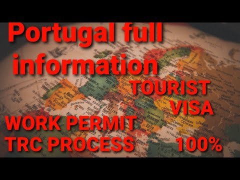 Portugal work permit visa / Portugal tourist visa update /Portugal trc information