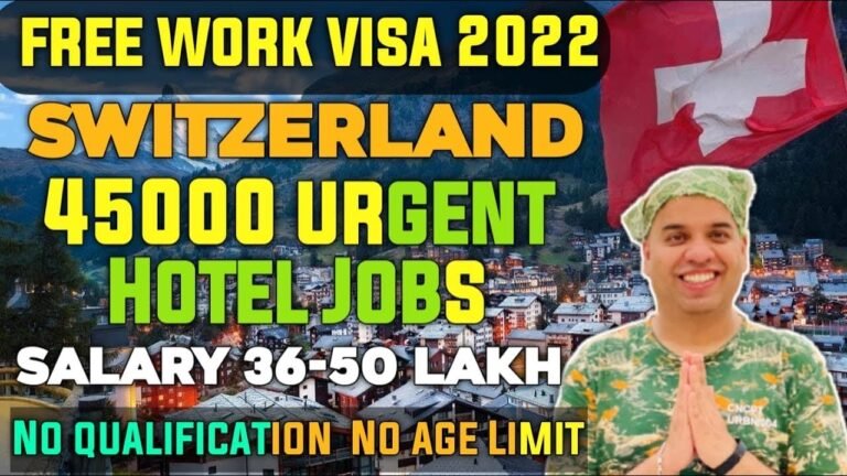 Switzerland Free Work Visa 2022 | 45,000 Urgent Hotel Jobs in Switzerland | Jobs in Switzerland