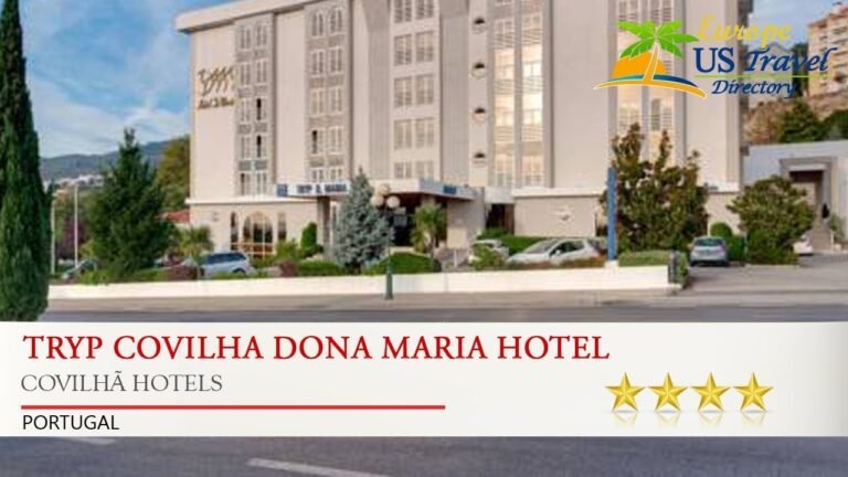 TRYP Covilha Dona Maria Hotel – Covilhã Hotels, Portugal