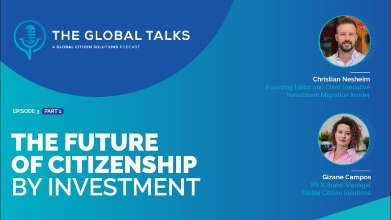 The Future of Citizenship by Investment (part 1/3) – The Global Talks Podcast