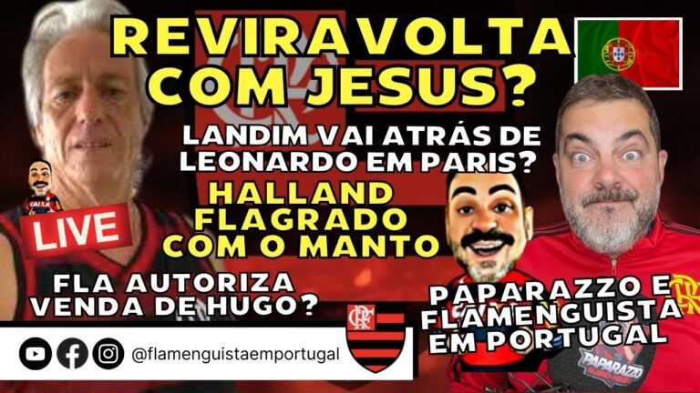 LIVE REVIRAVOLTA COM JJ? | LANDIM ATRÁS DE DIRETOR? | HALLAND COM O MANTO | FLA QUER VENDER HUGO?