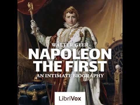 Napoleon The First, An Intimate Biography by Walter Geer Part 2/2 | Full Audio Book